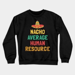 Not Your Average Human Resource Crewneck Sweatshirt